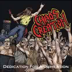 Chaos Creation : Dedication for Annihilation